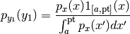p_{y_1}(y_1) = \frac{p_x(x)1_{[a, \text{pt}]}(x)}{\int_a^{\text{pt}} p_x(x')dx'}