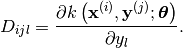 D_{ijl} = \frac{\partial k\left(\mathbf{x}^{(i)}, \mathbf{y}^{(j)}; \boldsymbol{\theta}\right)}{\partial y_l}.