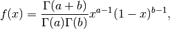 f(x) = \frac{\Gamma(a + b)}{\Gamma(a)\Gamma(b)} x^{a - 1}
       (1 - x)^{b - 1},
